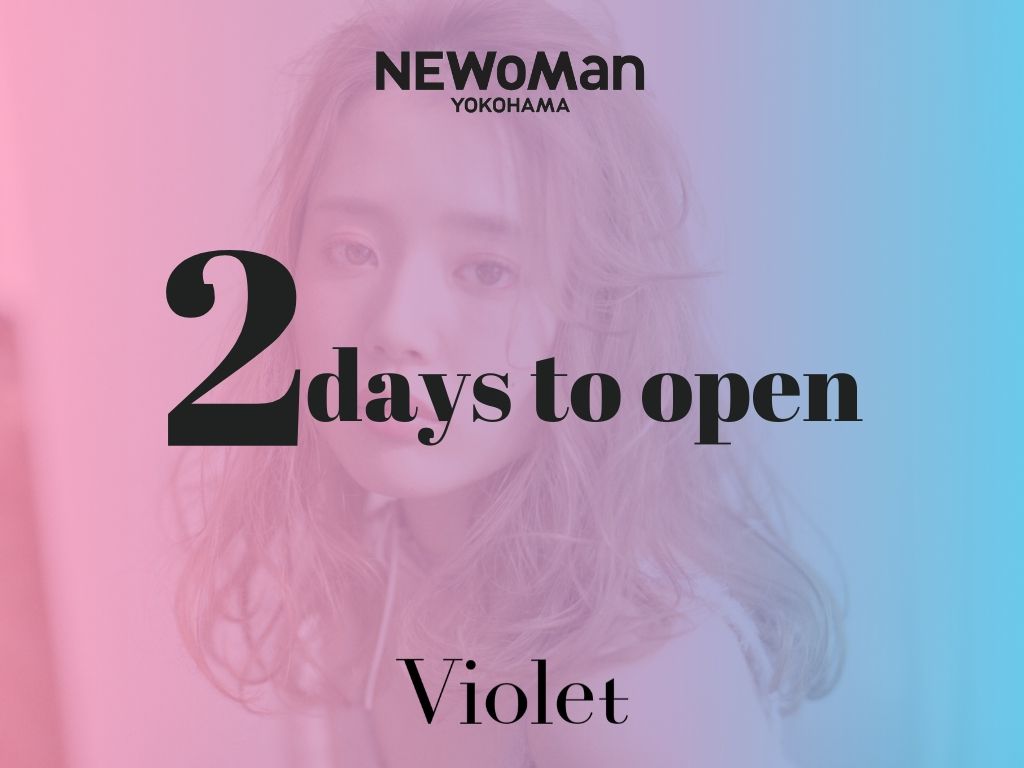 【Violet横浜店】OPENまであと2日！！