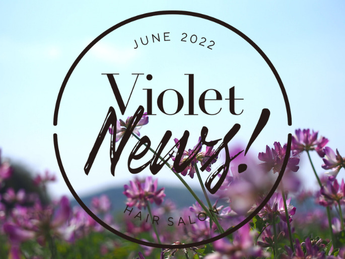 【Violet News! JUNE 2022】